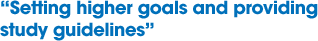"Setting higher goals and Providing study guidelines"